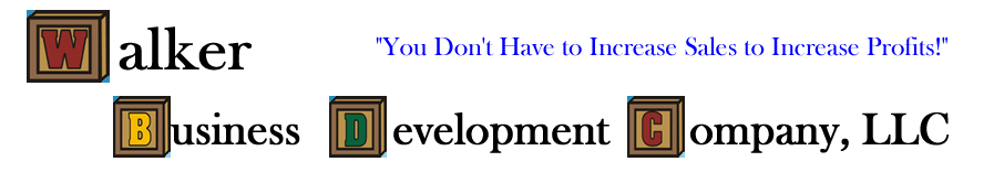 Walker Business Development Company, LLC - You don't have to increase sales to increase profits